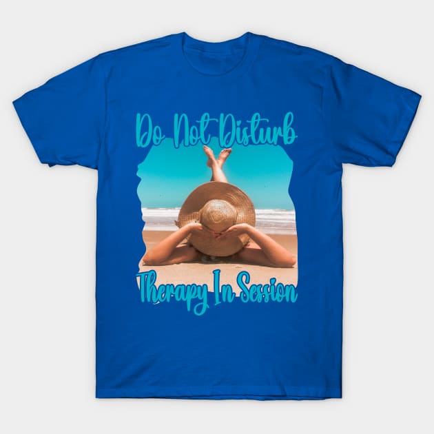 Do Not Disturb, Therapy in Session T-Shirt by Blended Designs